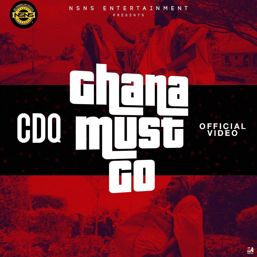 CDQ - Ghana Must Go (Official Video)