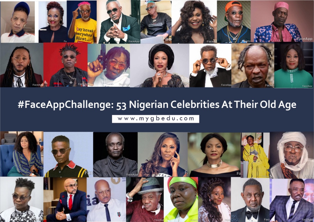 #FaceAppChallenge: Top 53 Nigerian Celebrities At Their Old Age